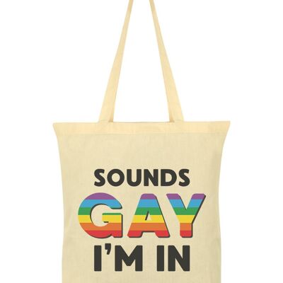 Sounds Gay I'm In Cream Tote Bag