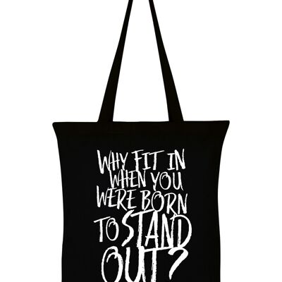 Why Fit In When You Were Born To Stand Out? Black Tote Bag