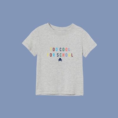 T-SHIRT TOO COOL FOR SCHOOL - GRIS CLAIR