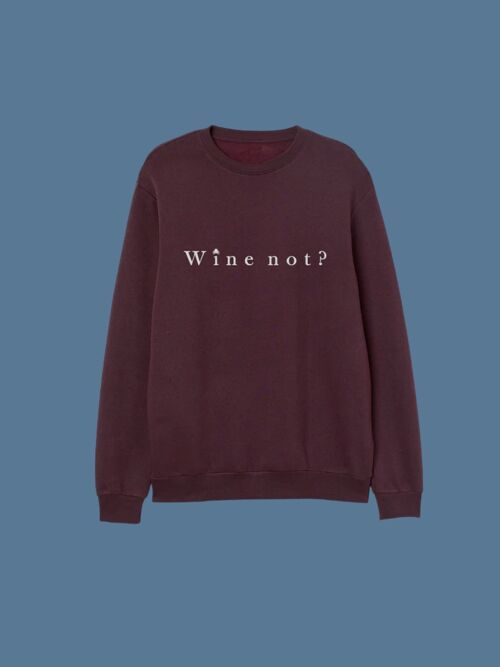 SUDADERA WINE NOT? - BURDEOS