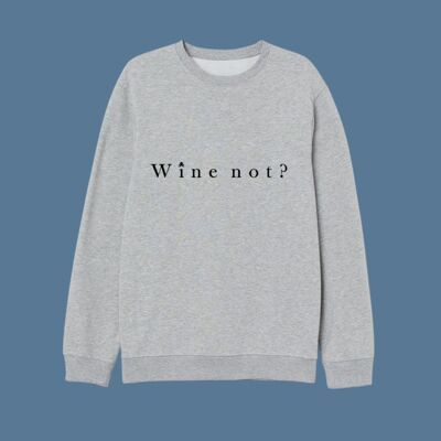 SUDADERA WINE NOT? - GRIS CLARO