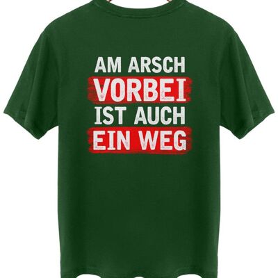 Am Arsch ist ein Weg vorbei - Backprint - Wald Grün