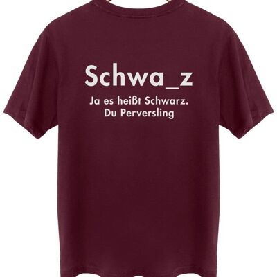 Es heißt Schwarz du Perversling - Backprint - Burgundy