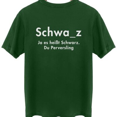 Es heißt Schwarz du Perversling - Backprint - Wald Grün