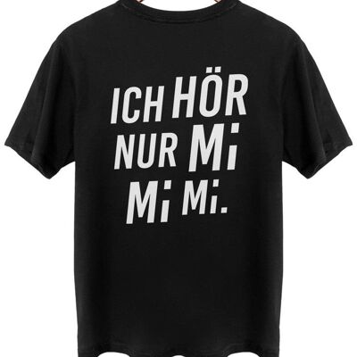 Ich hör nur mi mi mi. - Backprint - Tief Schwarz