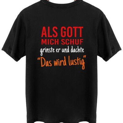 Als Gott mich schuf grinste er - Backprint - Tief Schwarz