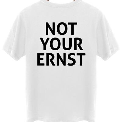 Not your Ernst - Backprint - Arktikweiß