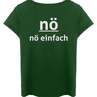 Nö einfach nö - Backprint - Wald Grün