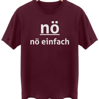 Nö einfach nö - Frontprint - Burgundy