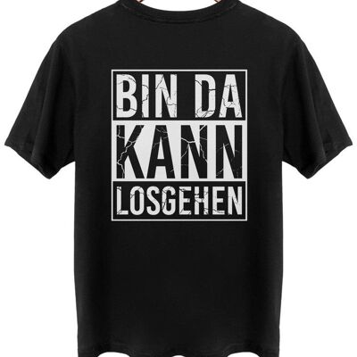 Bin da kann losgehen - Backprint - Tief Schwarz