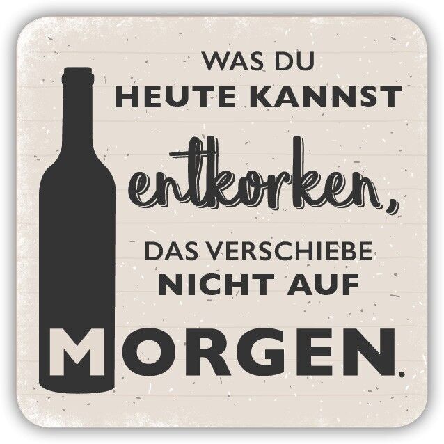 Magnete a forma "Quello che puoi stappare oggi, ..."