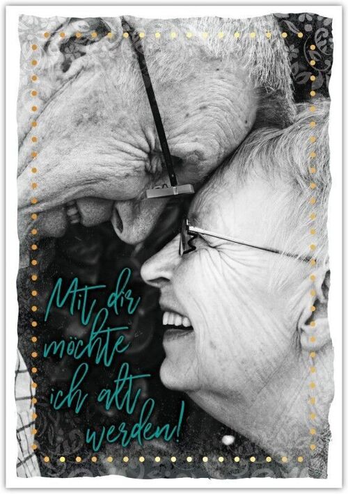 Postkarte Happy Words "Mit dir möchte ich alt werden"