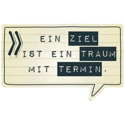 Dekoschild "Ein Ziel ist ..."