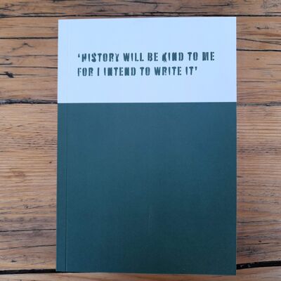 History will be Kind Notebook