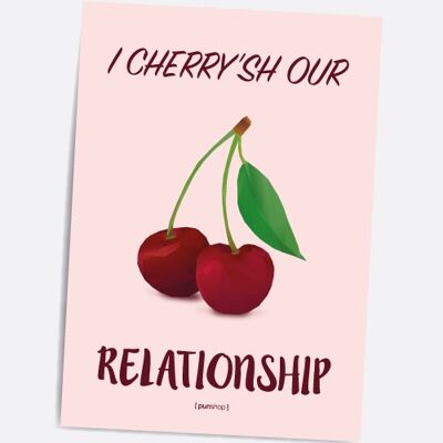 I cherry'sh our relationship - A5 Punshop
