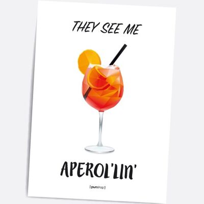 They see me aperollin - A5 Punshop