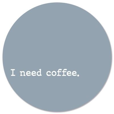 Muurcirkel I need coffee blauw - Ø 40 cm - Forex