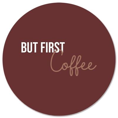 Wall circle but first coffee - Ø 12 cm - Forex