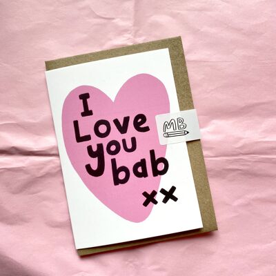 Greetings Card - I Love You Bab xx