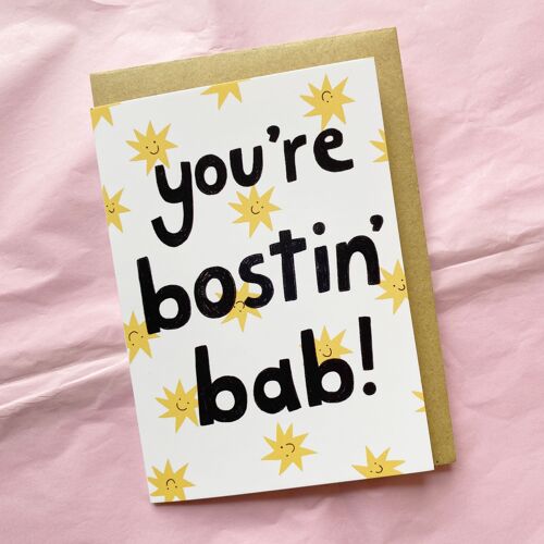 Greetings Card - You're Bostin' Bab!
