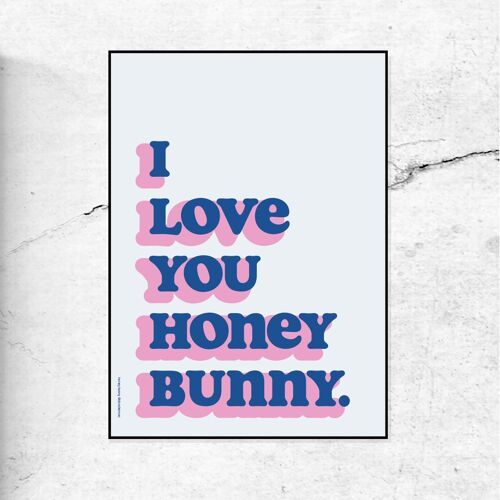 I love you honey bunny art print - blue & pink - A4