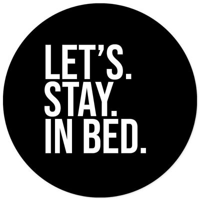 Wall circle let's stay in bed - Ø 12 cm - Dibond - Recommended