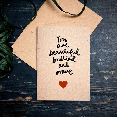 Funny thank you card / You are Beautiful, Brilliant and Brave / friendship card