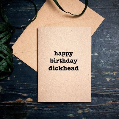 Lustige Geburtstagskarte / Happy Birthday Dickhead / unhöfliche Geburtstagskarte