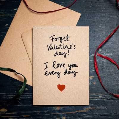 Funny Valentine card / Forget Valentine's day I love you every day / funny couple card