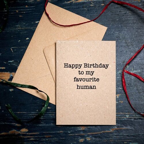 funny Birthday card / Happy Birthday to my Favourite Human card