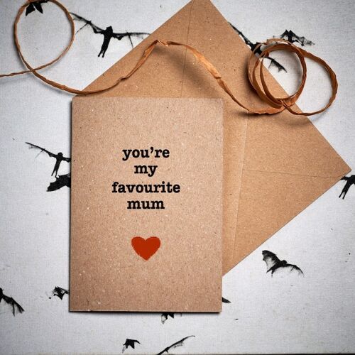 Funny Mother's Day Card / You're my favourite Mum