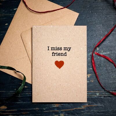 Missing you card / I Miss My Friend