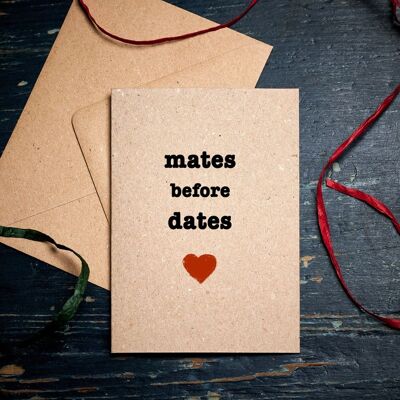 Funny break up card / Mates before Dates / friendship card