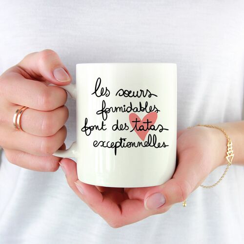 Mug "Les soeurs formidables font des tatas exceptionnelles"