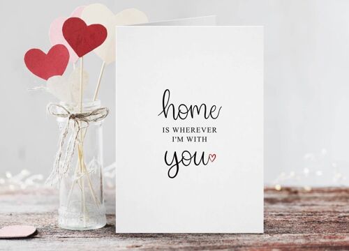 Home Is Wherever I'm With You Card