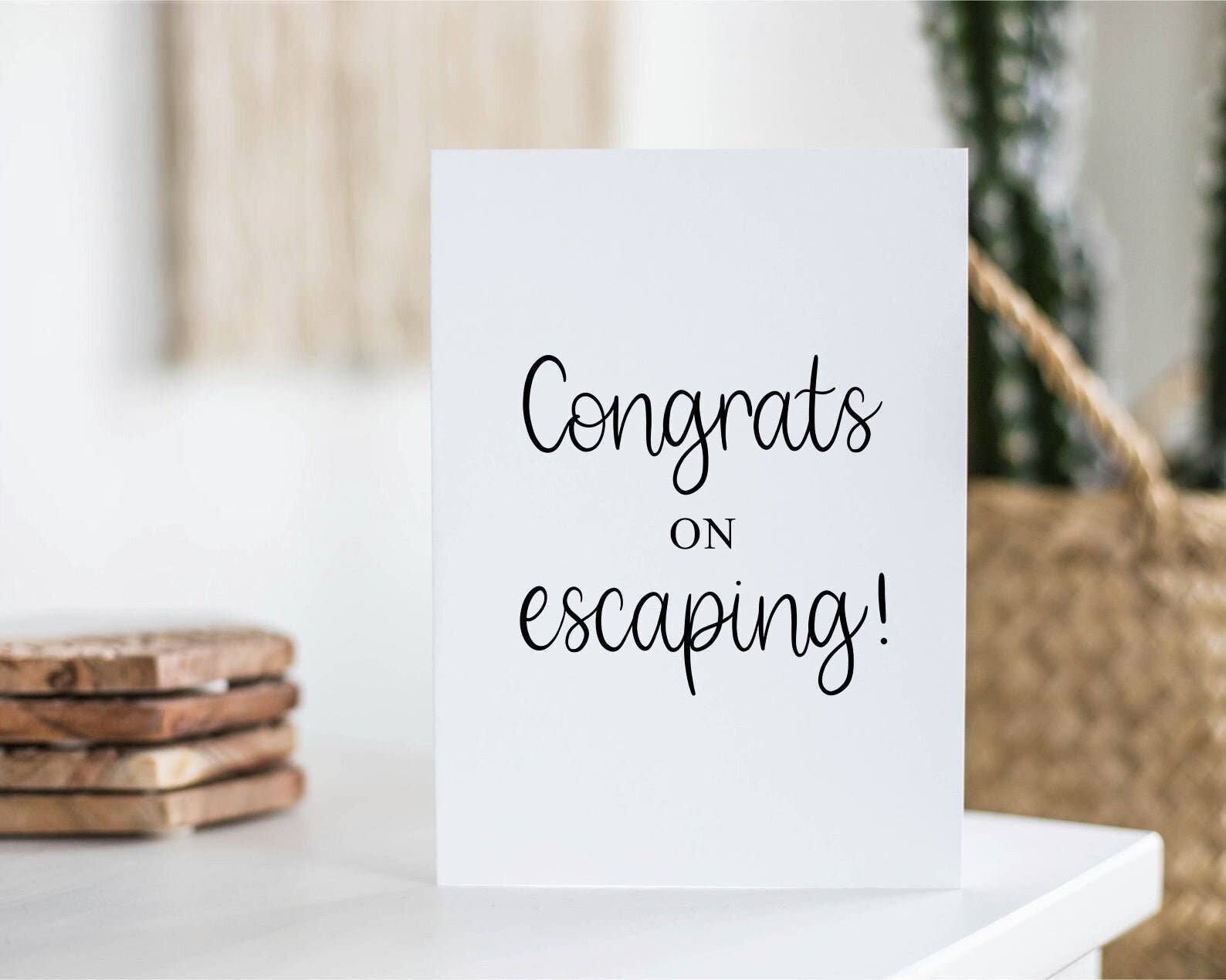 Congrats On Escaping Card