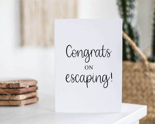 Congrats On Escaping Card