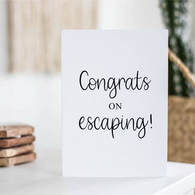 Congrats On Escaping Card