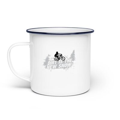 Dirt is the new Snow - Emaille Tasse
