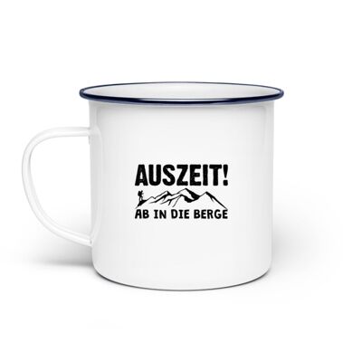 Auszeit, ab in die Berge - Emaille Tasse