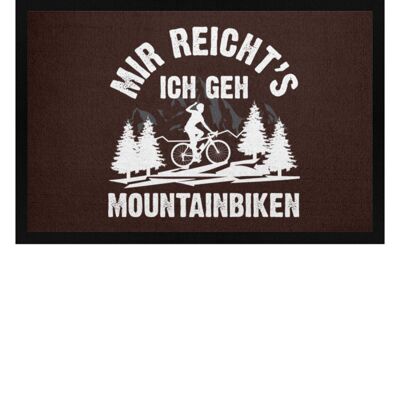 Mir reicht's ich geh mountainbiken - Fußmatte mit Gummirand - braun