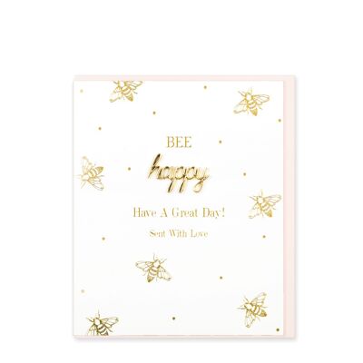 Bee Happy, Have A Great Day