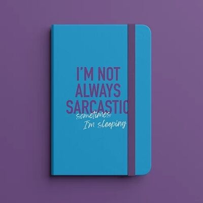 I'm Not Always Sarcastic - A5 Notebook