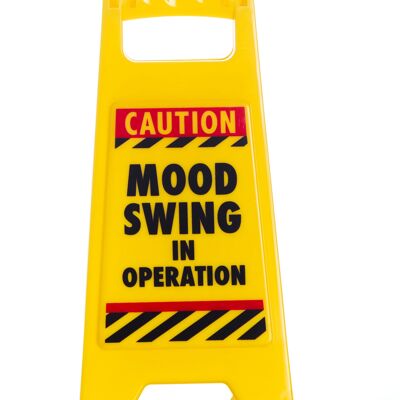 'Mood Swing' Desk Warning Sign