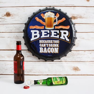 'Beer Because You Can't Drink Bacon' Bottle Cap Sign