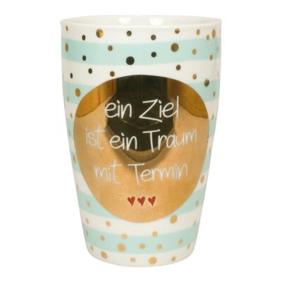 Tasse mit Henkel und Golddruck Motiv "Ein Ziel ist ein Traum mit Termin"