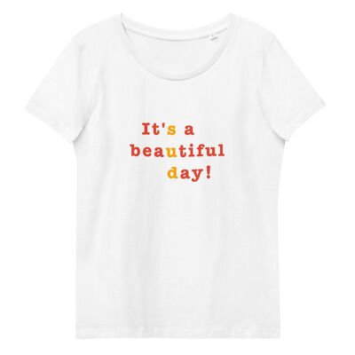 T-shirt modèle It's a beautiful day - femme