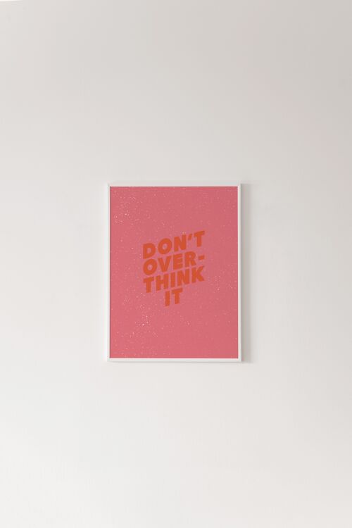 Don't Overthink It Print