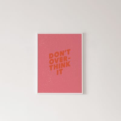 Don't Overthink It Print