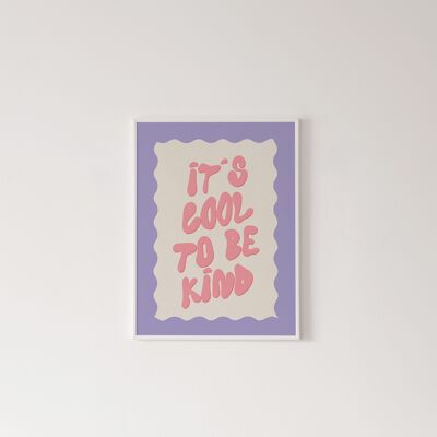 It's Cool To Be Kind Print - A6 [10.5 x 14.8 cm]